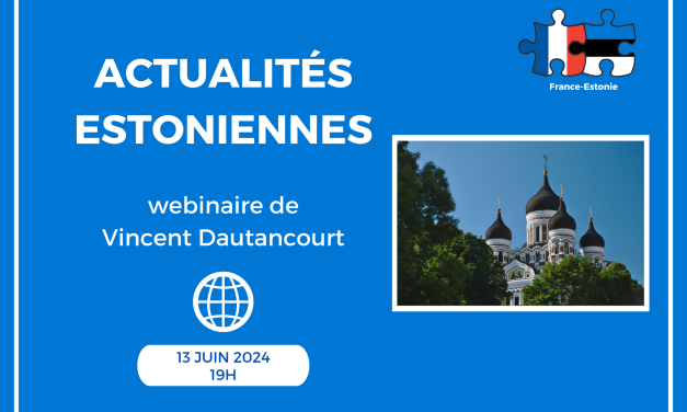 Webinaire de Vincent Dautancourt sur l’actualité estonienne le 13 juin