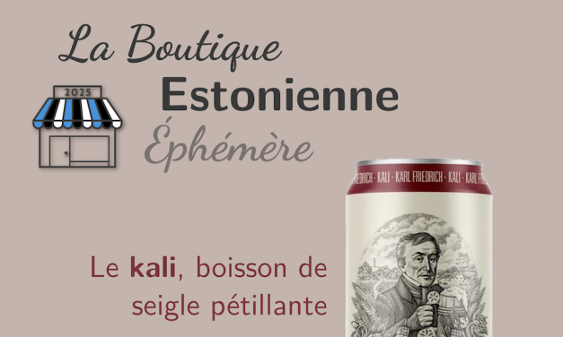 Boutique estonienne 2025 : (2) Le kali, boisson traditionnelle et transgénérationnelle