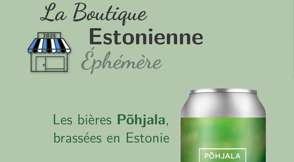 Boutique estonienne 2025 : (1) Les bières Põhjala